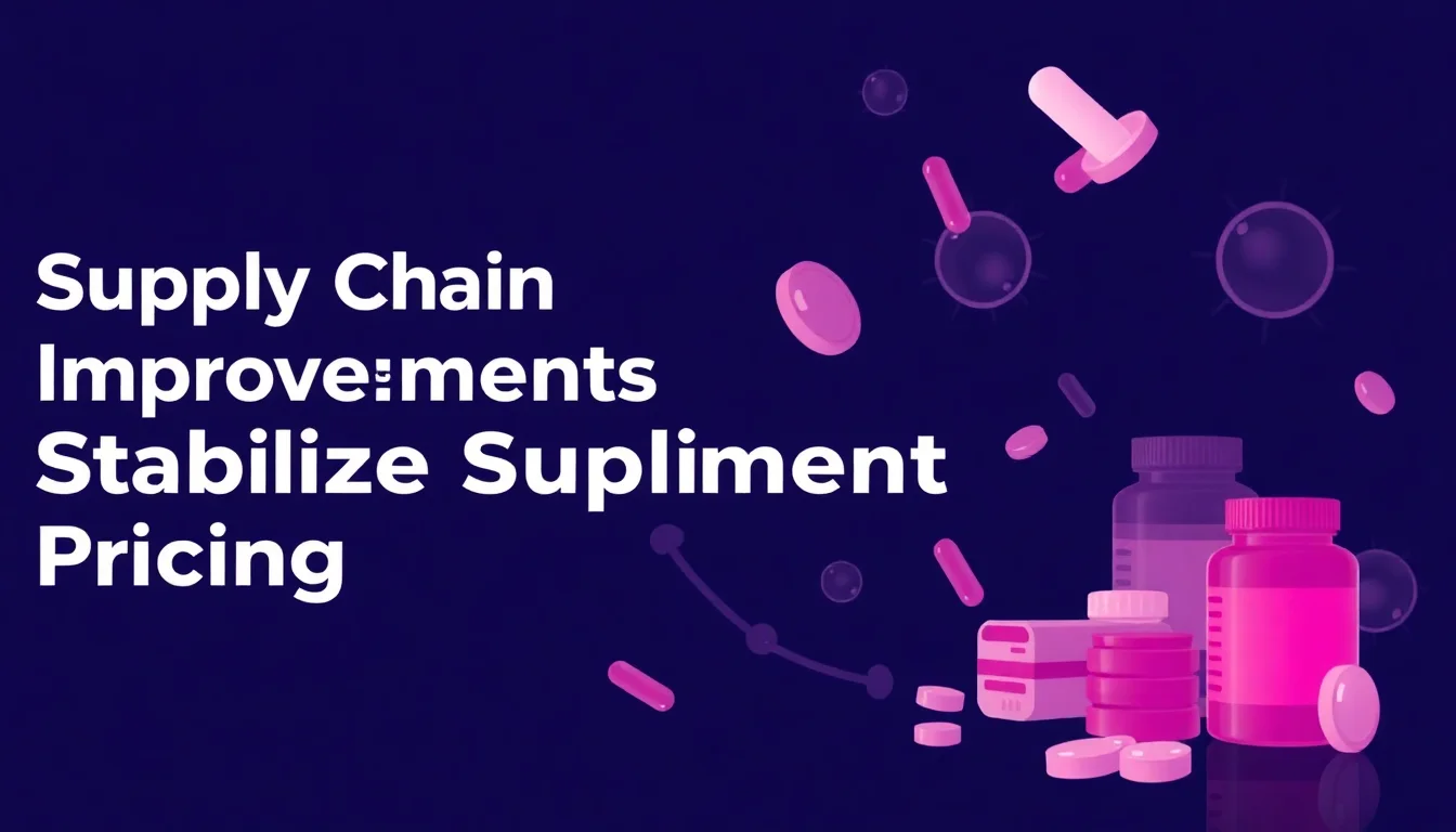 Supply Chain Improvements Stabilize Supplement Pricing — featured illustration