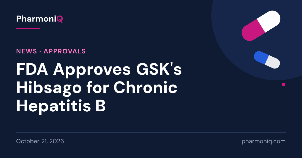 FDA Approves GSK's Hibsago for Chronic Hepatitis B: PharmoniQ news card