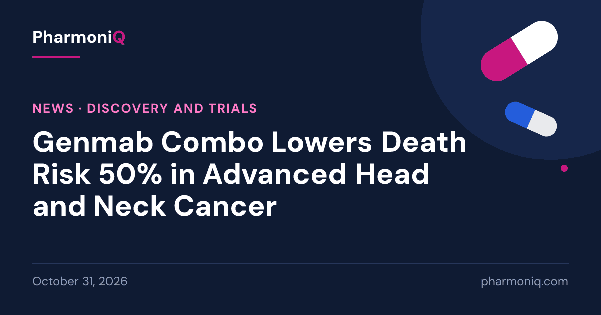 Genmab Combo Lowers Death Risk 50% in Advanced Head and Neck Cancer: PharmoniQ news card