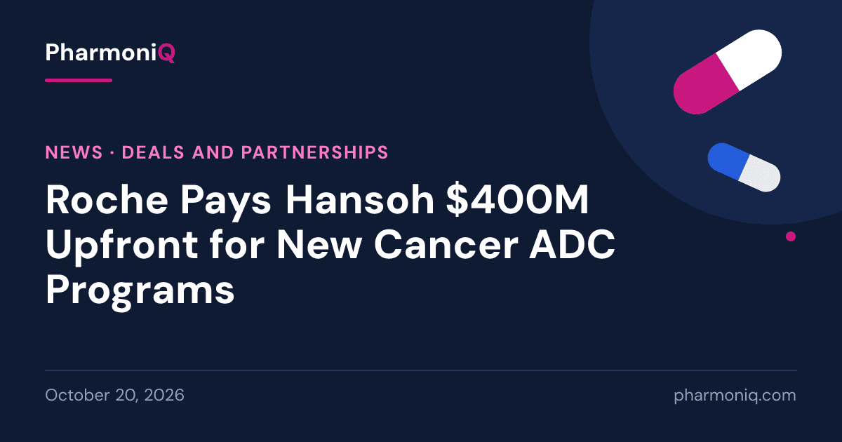 Roche Pays Hansoh $400M Upfront for New Cancer ADC Programs: PharmoniQ news card
