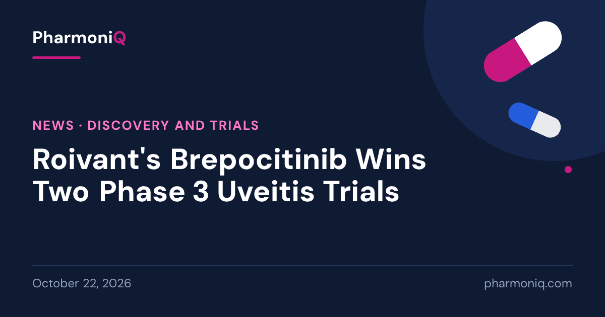 Roivant's Brepocitinib Wins Two Phase 3 Uveitis Trials: PharmoniQ news card